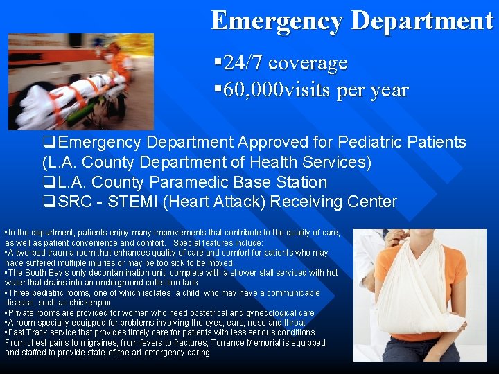 Emergency Department § 24/7 coverage § 60, 000 visits per year q. Emergency Department