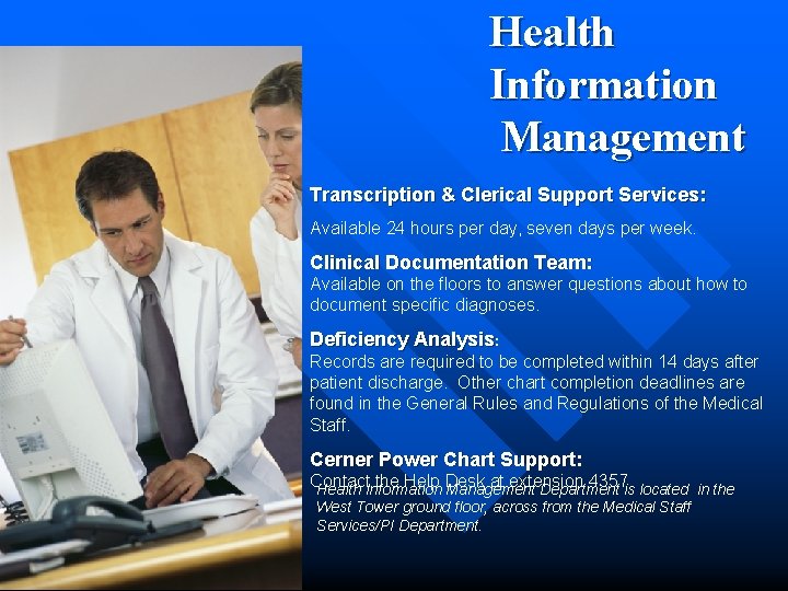 Health Information Management Transcription & Clerical Support Services: Available 24 hours per day, seven