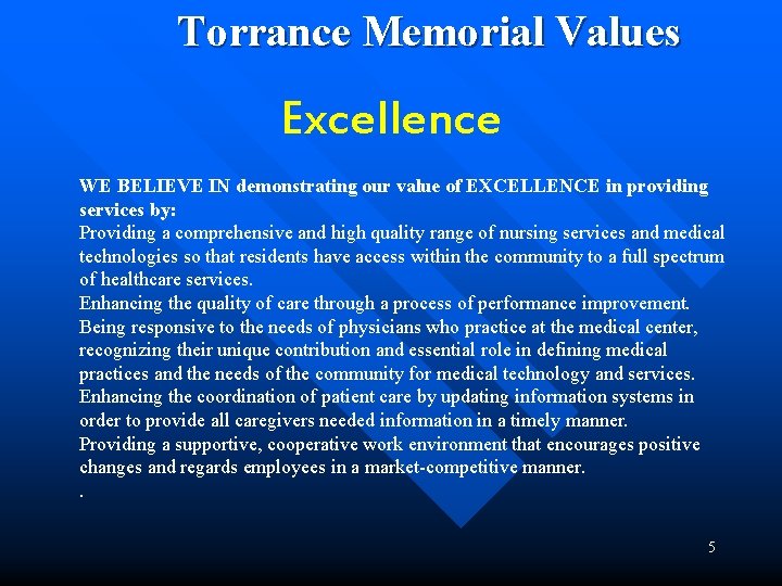 Torrance Memorial Values Excellence WE BELIEVE IN demonstrating our value of EXCELLENCE in providing