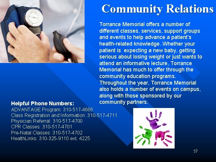 Community Relations Helpful Phone Numbers: Torrance Memorial offers a number of different classes, services,
