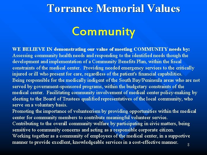 Torrance Memorial Values Community WE BELIEVE IN demonstrating our value of meeting COMMUNITY needs