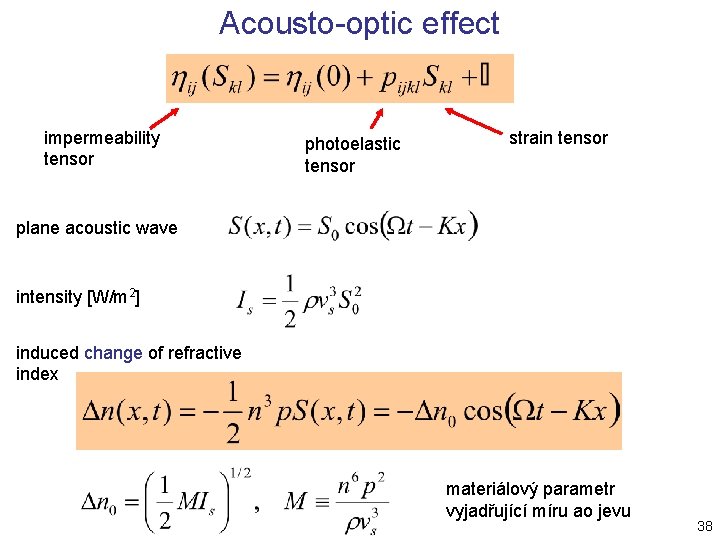 Acousto-optic effect impermeability tensor photoelastic tensor strain tensor plane acoustic wave intensity [W/m 2]