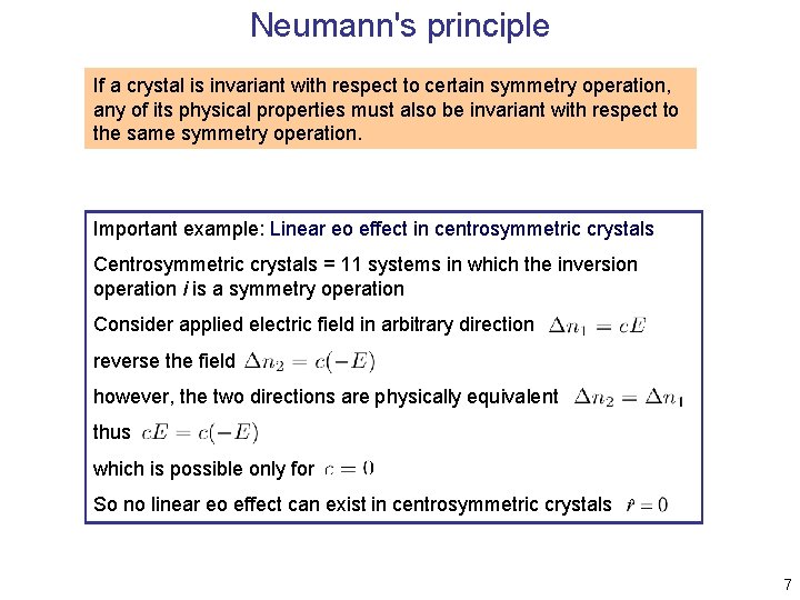 Neumann's principle If a crystal is invariant with respect to certain symmetry operation, any Neumann's principle If a crystal is invariant with respect to certain symmetry operation, any