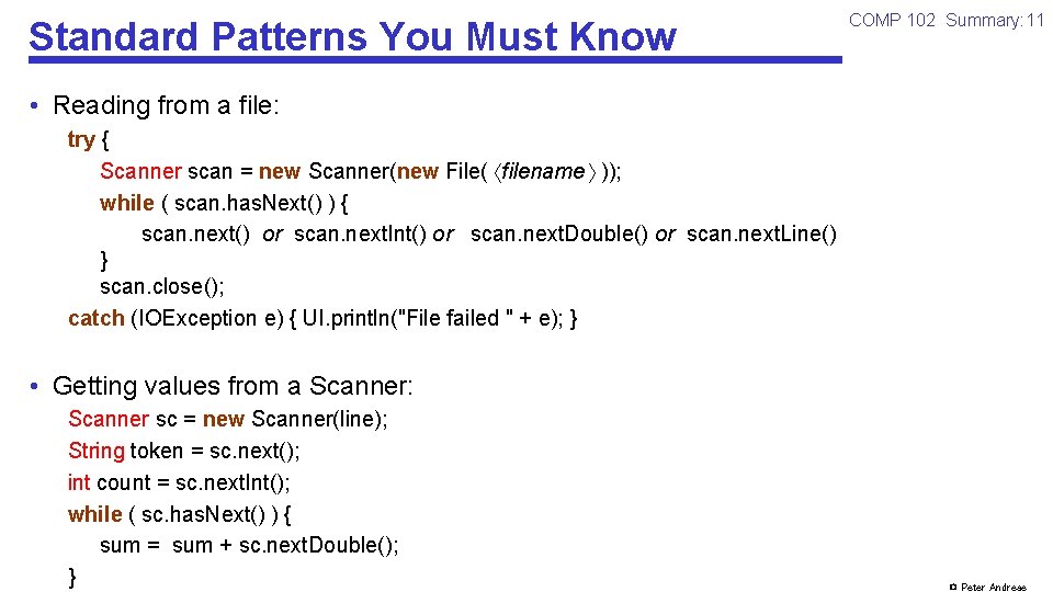 Standard Patterns You Must Know COMP 102 Summary: 11 • Reading from a file: