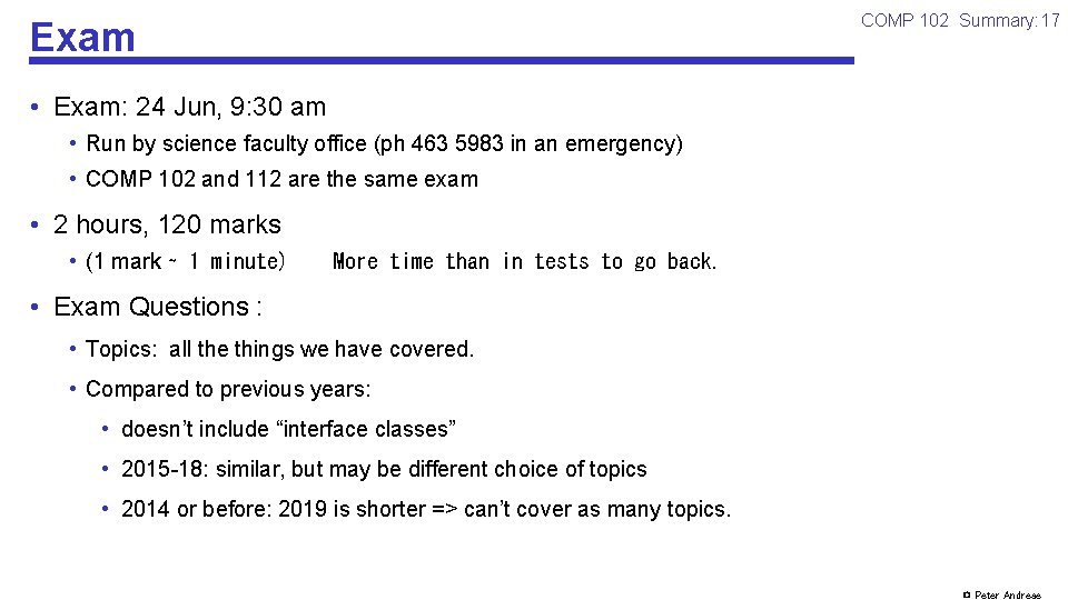 COMP 102 Summary: 17 Exam • Exam: 24 Jun, 9: 30 am • Run