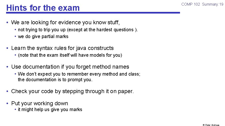 Hints for the exam COMP 102 Summary: 19 • We are looking for evidence