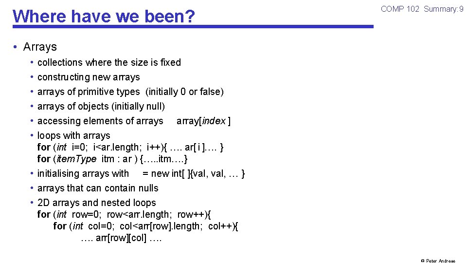 Where have we been? COMP 102 Summary: 9 • Arrays • • • collections