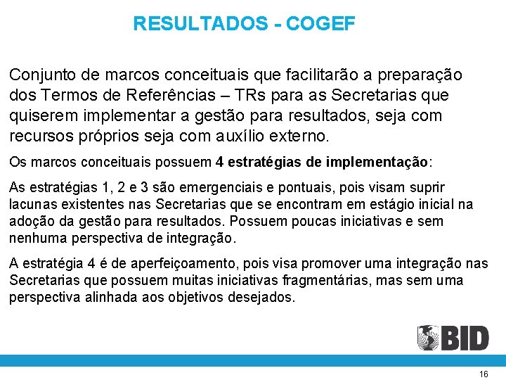 RESULTADOS - COGEF Conjunto de marcos conceituais que facilitarão a preparação dos Termos de