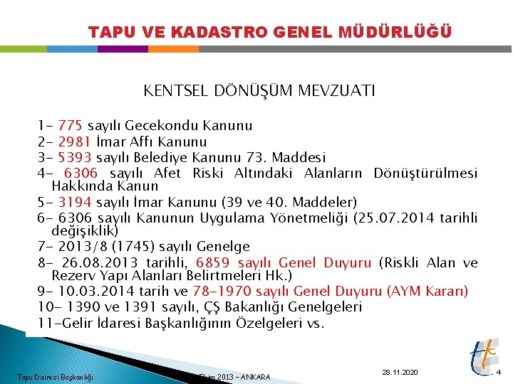 TAPU VE KADASTRO GENEL MÜDÜRLÜĞÜ KENTSEL DÖNÜŞÜM MEVZUATI 1 - 775 sayılı Gecekondu Kanunu