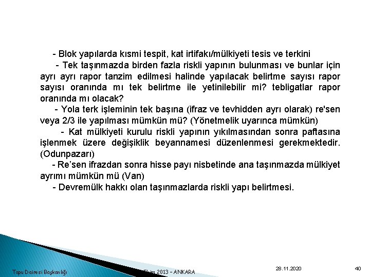  - Blok yapılarda kısmi tespit, kat irtifakı/mülkiyeti tesis ve terkini - Tek taşınmazda