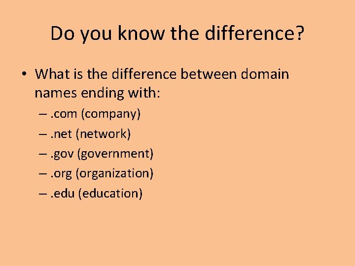 Do you know the difference? • What is the difference between domain names ending