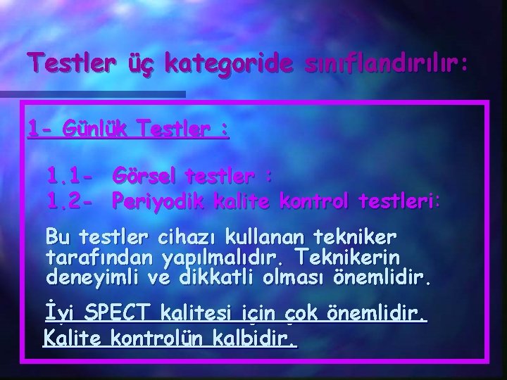 Testler üç kategoride sınıflandırılır: 1 - Günlük Testler : 1. 11. 2 - Görsel