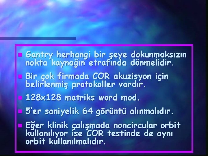 n Gantry herhangi bir şeye dokunmaksızın nokta kaynağın etrafında dönmelidir. n Bir çok firmada