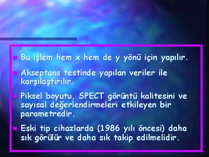 n n Bu işlem hem x hem de y yönü için yapılır. Akseptans testinde