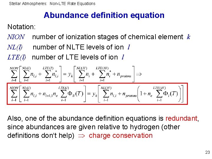 Stellar Atmospheres: Non-LTE Rate Equations Abundance definition equation Notation: NION number of ionization stages