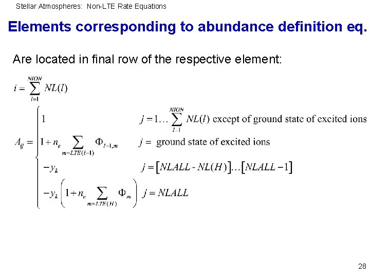 Stellar Atmospheres: Non-LTE Rate Equations Elements corresponding to abundance definition eq. Are located in