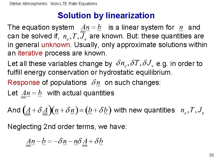 Stellar Atmospheres: Non-LTE Rate Equations Solution by linearization The equation system is a linear