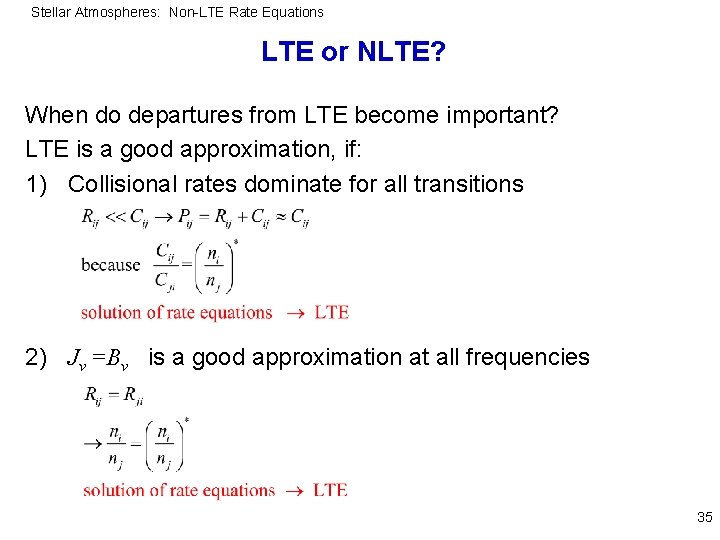 Stellar Atmospheres: Non-LTE Rate Equations LTE or NLTE? When do departures from LTE become