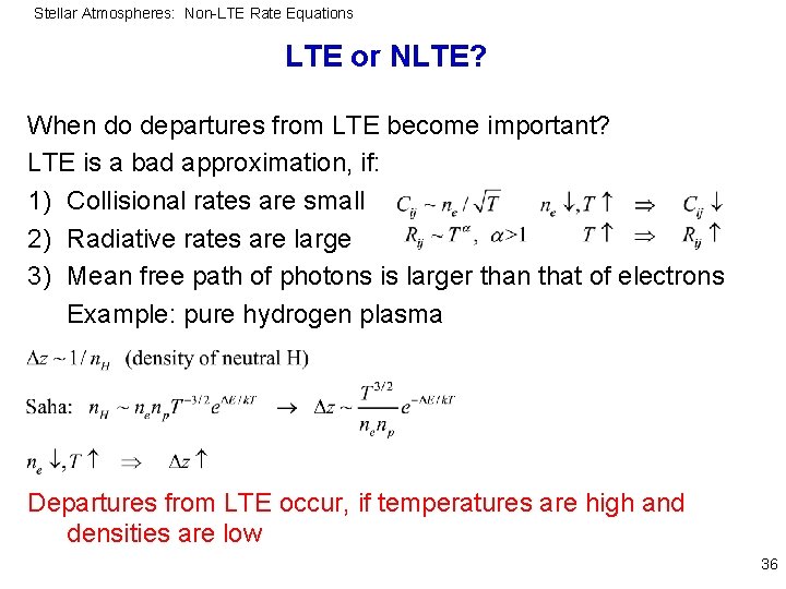 Stellar Atmospheres: Non-LTE Rate Equations LTE or NLTE? When do departures from LTE become