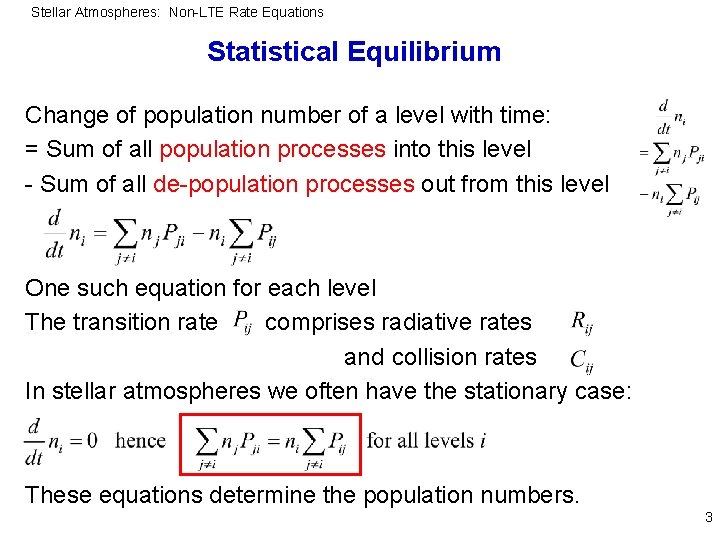 Stellar Atmospheres: Non-LTE Rate Equations Statistical Equilibrium Change of population number of a level