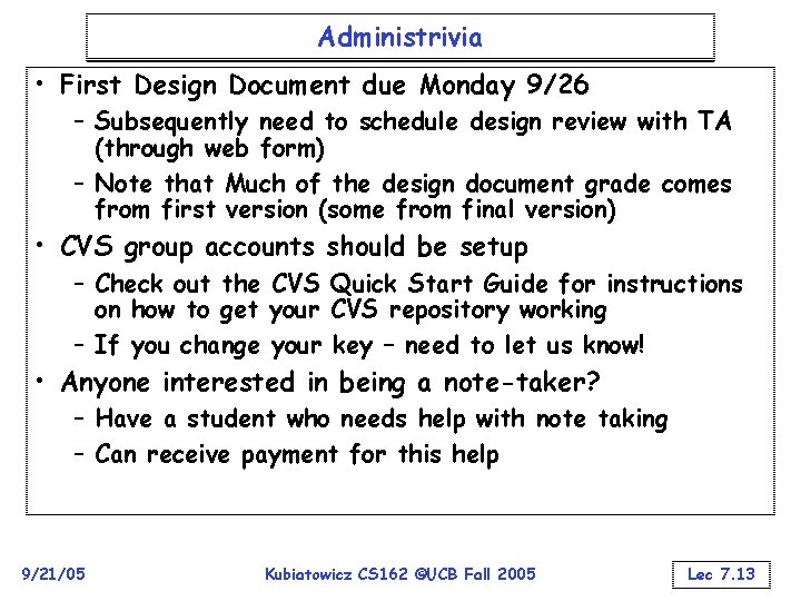 Administrivia • First Design Document due Monday 9/26 – Subsequently need to schedule design