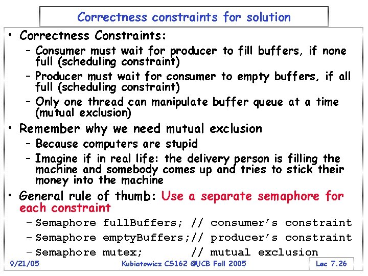 Correctness constraints for solution • Correctness Constraints: – Consumer must wait for producer to