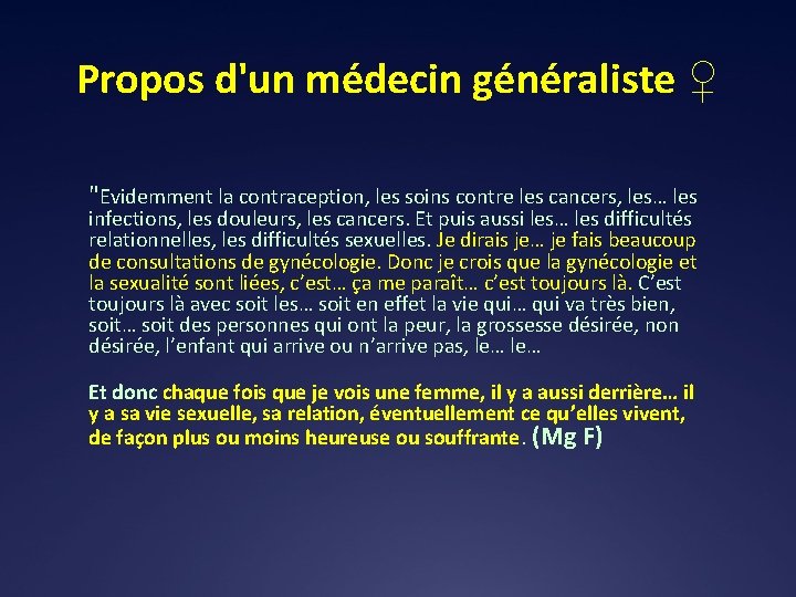 Propos d'un médecin généraliste ♀ "Evidemment la contraception, les soins contre les cancers, les…