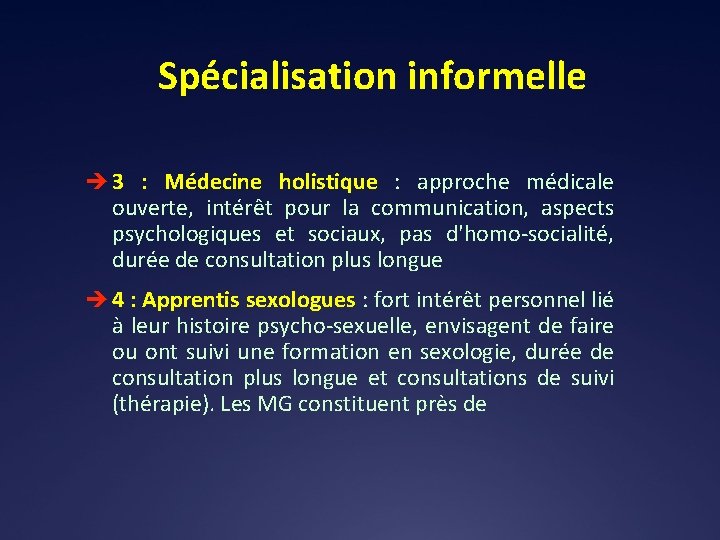 Spécialisation informelle 3 : Médecine holistique : approche médicale ouverte, intérêt pour la communication,