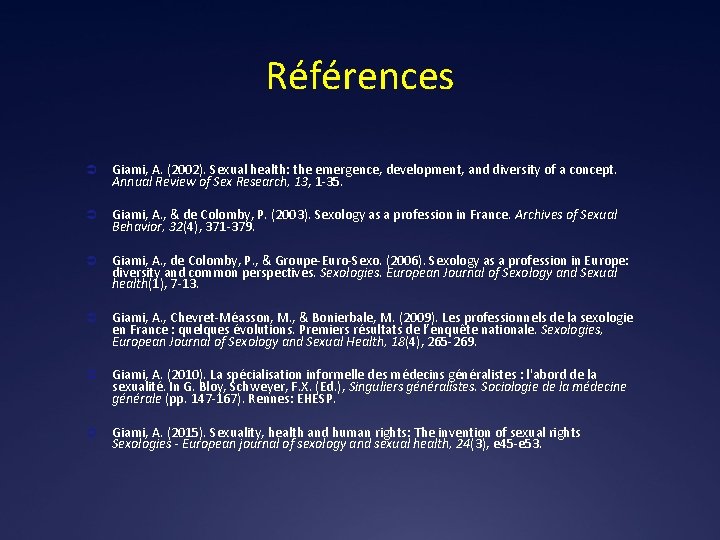 Références Ü Giami, A. (2002). Sexual health: the emergence, development, and diversity of a