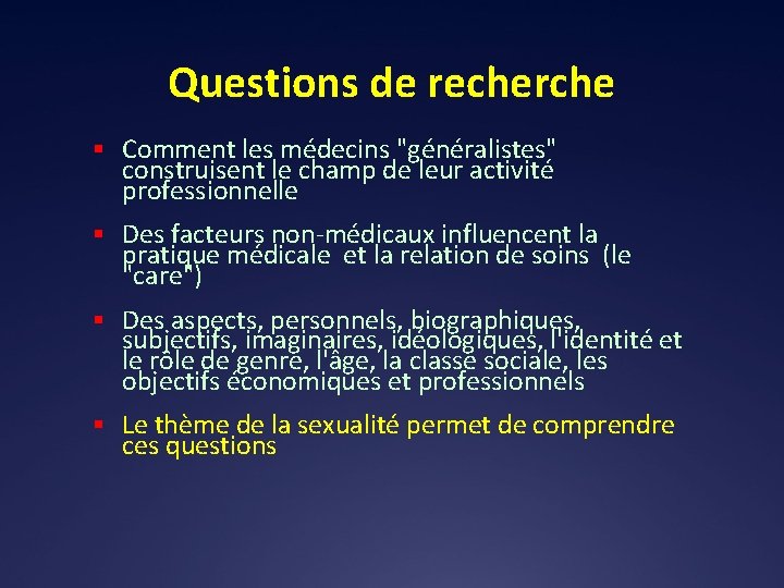 Questions de recherche § Comment les médecins "généralistes" construisent le champ de leur activité