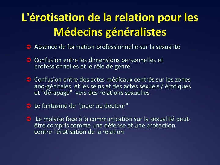 L'érotisation de la relation pour les Médecins généralistes Ü Absence de formation professionnelle sur