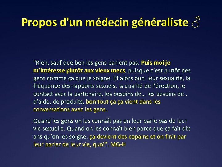 Propos d'un médecin généraliste ♂ "Rien, sauf que ben les gens parlent pas. Puis