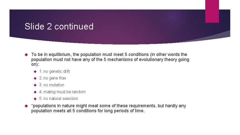 Slide 2 continued To be in equilibrium, the population must meet 5 conditions (in