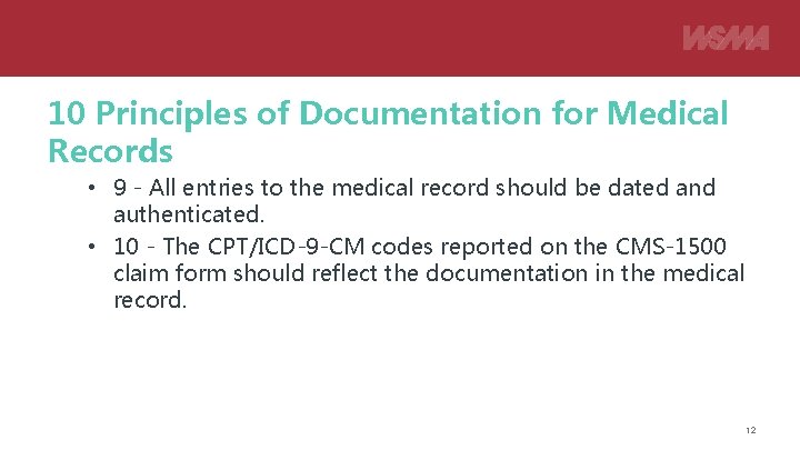 10 Principles of Documentation for Medical Records • 9 - All entries to the