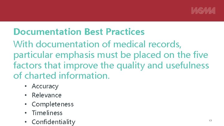 Documentation Best Practices With documentation of medical records, particular emphasis must be placed on