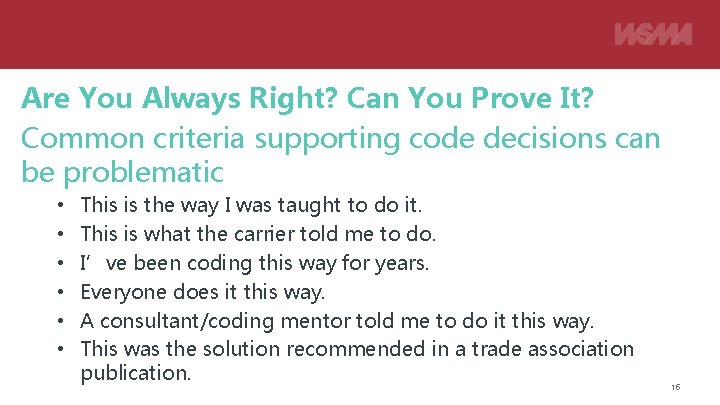 Are You Always Right? Can You Prove It? Common criteria supporting code decisions can