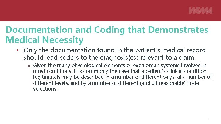 Documentation and Coding that Demonstrates Medical Necessity • Only the documentation found in the