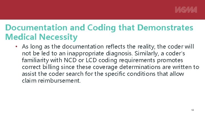 Documentation and Coding that Demonstrates Medical Necessity • As long as the documentation reflects