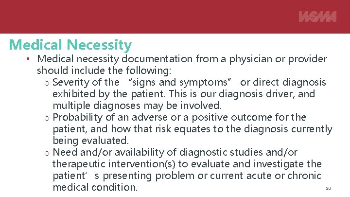 Medical Necessity • Medical necessity documentation from a physician or provider should include the