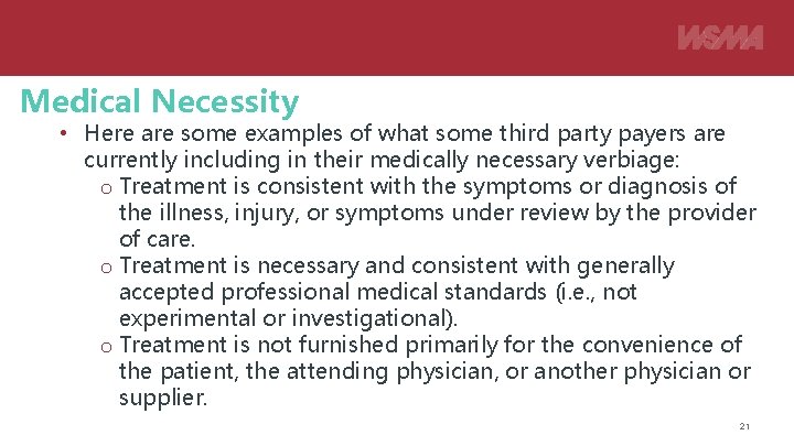 Medical Necessity • Here are some examples of what some third party payers are