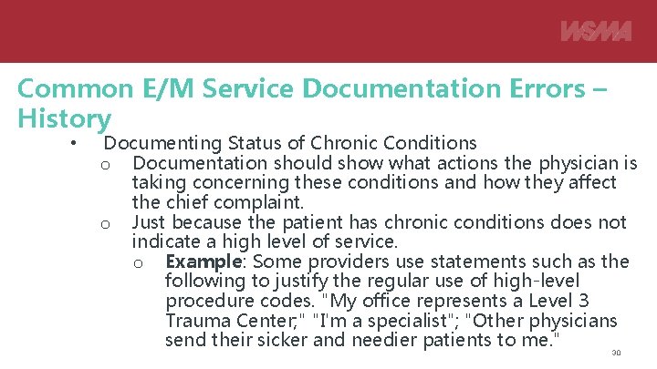 Common E/M Service Documentation Errors – History • Documenting Status of Chronic Conditions o