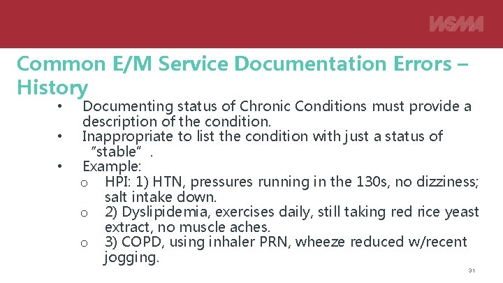 Common E/M Service Documentation Errors – History • • • Documenting status of Chronic