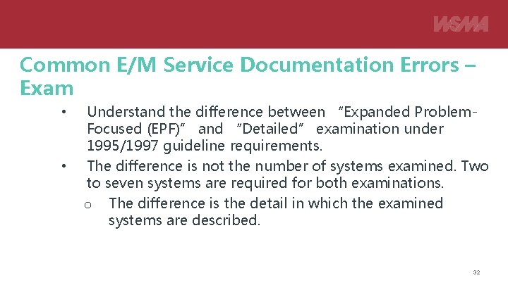 Common E/M Service Documentation Errors – Exam • • Understand the difference between “Expanded