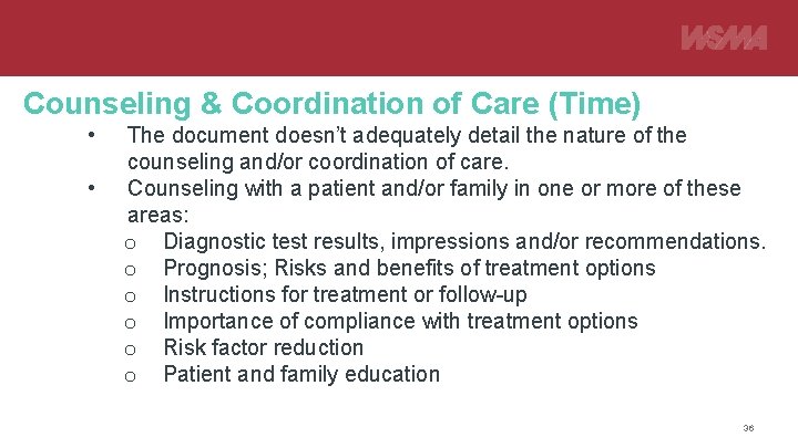 Counseling & Coordination of Care (Time) • • The document doesn’t adequately detail the