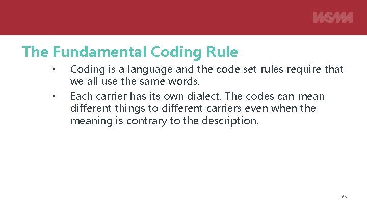 The Fundamental Coding Rule • • Coding is a language and the code set