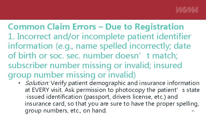 Common Claim Errors – Due to Registration 1. Incorrect and/or incomplete patient identifier information