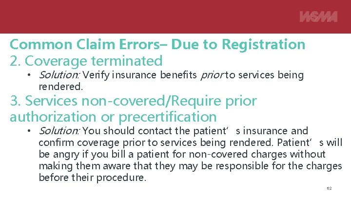 Common Claim Errors– Due to Registration 2. Coverage terminated • Solution: Verify insurance benefits