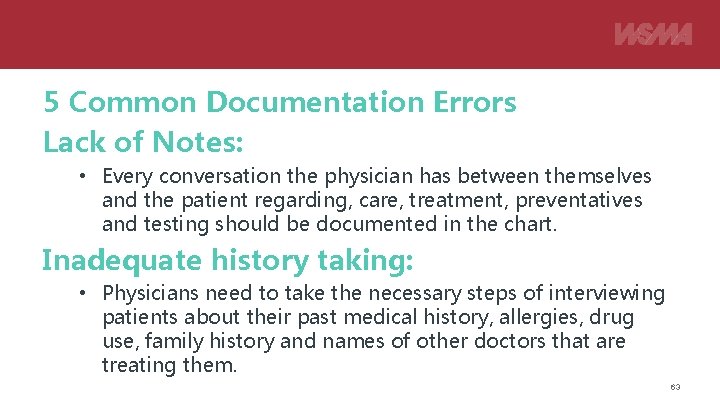 5 Common Documentation Errors Lack of Notes: • Every conversation the physician has between