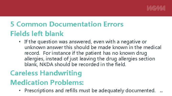 5 Common Documentation Errors Fields left blank • If the question was answered, even