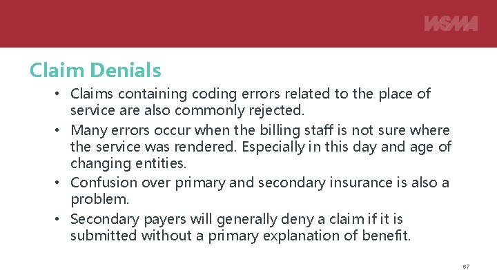 Claim Denials • Claims containing coding errors related to the place of service are